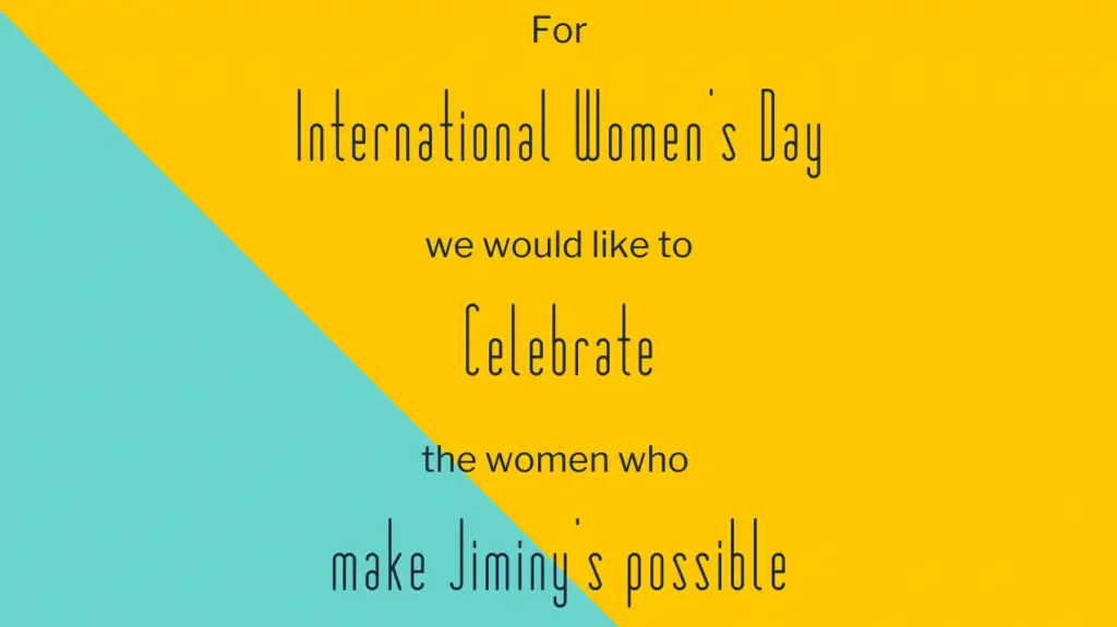 Celebrating the Women of Jiminy’s on International Women’s Day