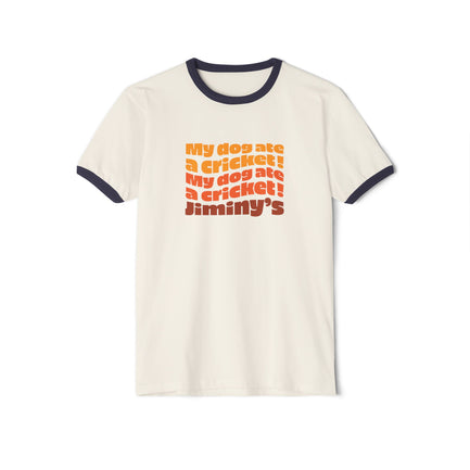 Unisex Cotton Ringer: My Dog Ate a Cricket